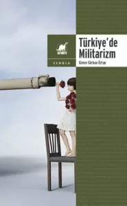 Türkiye'de Militarizm Türkiye'de Militarizm
