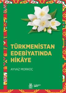 Türkmenistan Edebiyatında Hikâye