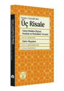 Üç Risale: Güzel Ahlâkın Ölçüsü • Dostluk ve Muhabbet Terazisi • Zafer Meşalesi Üç Risale: Güzel Ahlâkın Ölçüsü • Dostluk ve Muhabbet Terazisi • Zafer Meşalesi