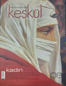 Keşkül Dergisi Sayı: 8 Bahar 2006 Üç Aylık Tasavvuf, Kültür ve Sanat Dergisi - Kadın