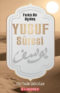 Farklı Bir Açıdan Yusuf Suresi Farklı Bir Açıdan Yusuf Suresi