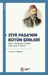 Ziyâ Paşa'nın Bütün Şiirleri Ziyâ Paşa'nın Bütün Şiirleri