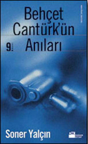 Behçet Cantürk’ün Anıları Soner Yalçın