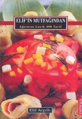 Elif’in Mutfağından Ağzınıza Layık 400 Tarif (Ciltli) Elif Argılı