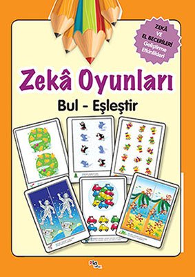 Zeka ve El Becerileri Geliştirme Etkinlikleri / Zeka Oyunları / Bul-Eşleştir