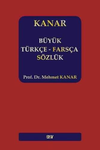 Büyük Türkçe-Farsça Sözlük (Ciltli) Mehmet Kanar