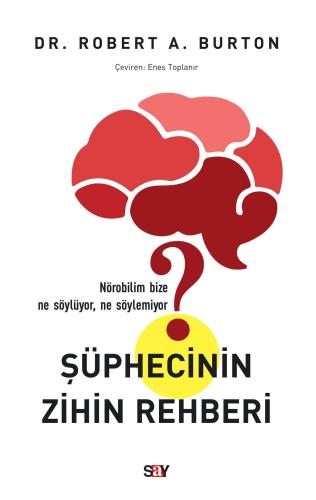 Şüphecinin Zihin Rehberi Dr.Robert A. Burton