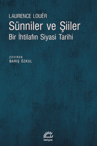 Sünniler ve Şiiler - Bir İhtilafın Siyasi Tarihi