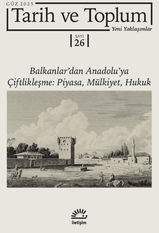 Tarih ve Toplum Yeni Yaklaşımlar Sayı: 26 - Güz 2025 Kolektif