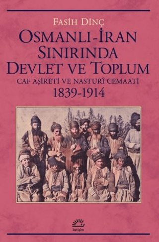 Osmanlı İran Sınırında Devlet ve Toplum Fasih Dinç