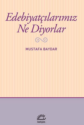 Edebiyatçılarımız Ne Diyorlar