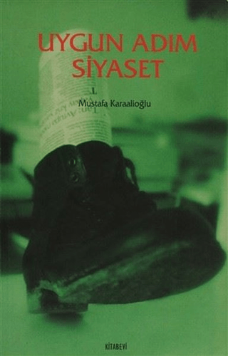 Uygun Adım Siyaset Mustafa Karaalioğlu