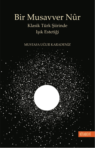 Bir Musavver Nur Mustafa Uğur Karadeniz