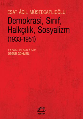 Demokrasi, Sınıf, Halkçılık, Sosyalizm Esat Adil Müstecaplıoğlu