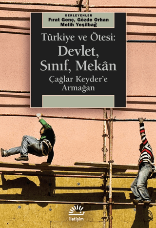 Türkiye ve Ötesi: Devlet, Sınıf, Mekan Kolektif