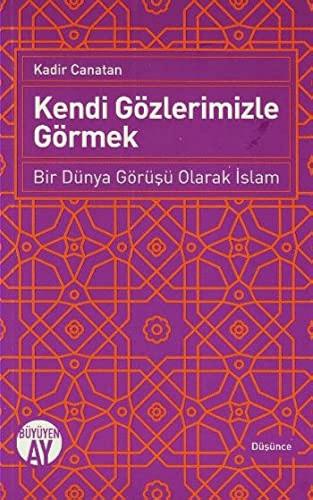 Kendi Gözlerimizle Görmek Kadir Canatan