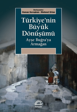 Türkiye'nin Büyük Dönüşümü Mehmet Ertan , Osman Savaşkan