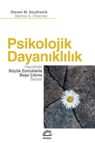 Psikolojik Dayanıklılık - Hayattaki Büyük Zorluklarla Başa Çıkma Sanat