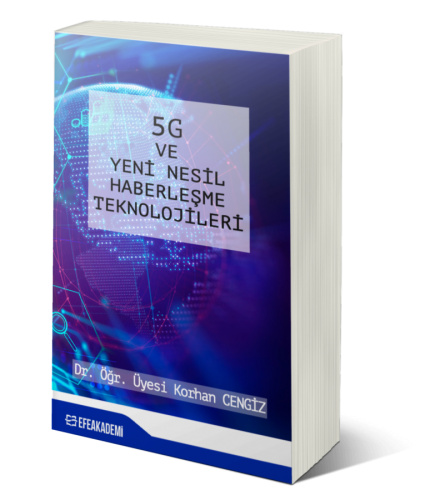 5G ve Yeni Nesil Haberleşme Teknolojileri KORHAN CENGİZ