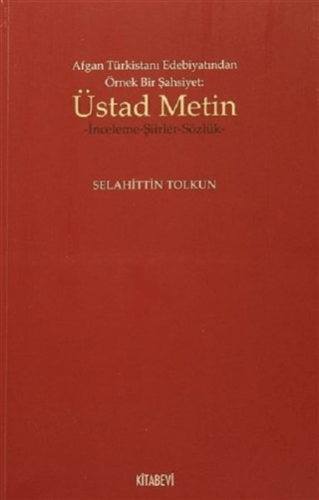Afgan Türkistan Edebiyatından Örnek Bir Şahsiyet - Üstad Metin
