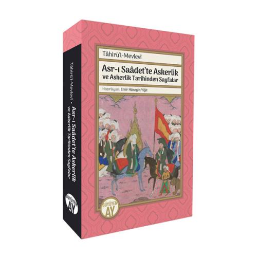 Asr-ı Saâdet’te Askerlik ve Askerlik Tarihinden Sayfalar