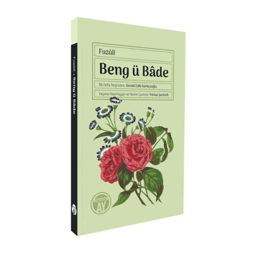 Beng ü Bâde Fuzûlî, Kemâl Edîb Kürkçüoğlu, Yılmaz Şentürk