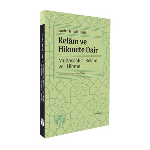 Kelâm ve Hikmete Dair / Muhassalü’l-Kelâm ve’l Hikme İzmirli İsmail Ha