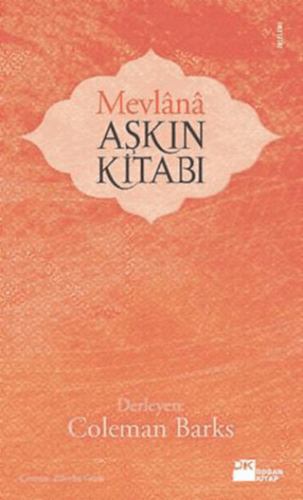 Mevlana Aşkın Kitabı Coleman Barks