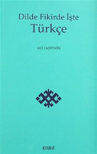 Dilde Fikirde İşte Türkçe Ali Taştekin