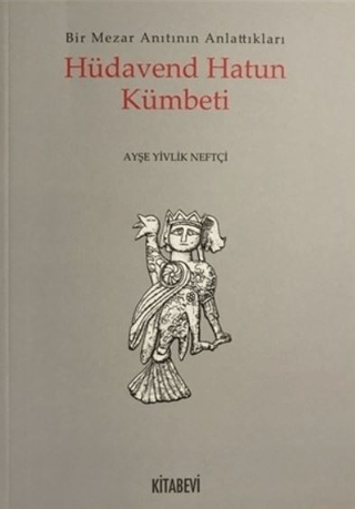 Hüdavend Hatun Kümbeti Ayşe Yivlik Neftçi