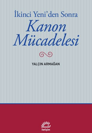 İkinci Yeni'den Sonra - Kanon Mücadelesi Yalçın Armağan