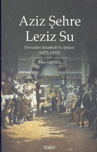 Aziz Şehre Leziz Su İlhami Yurdakul