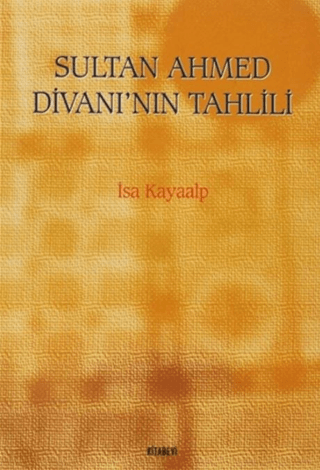 Sultan Ahmed Divanı’nın Tahlili İsa Kayaalp
