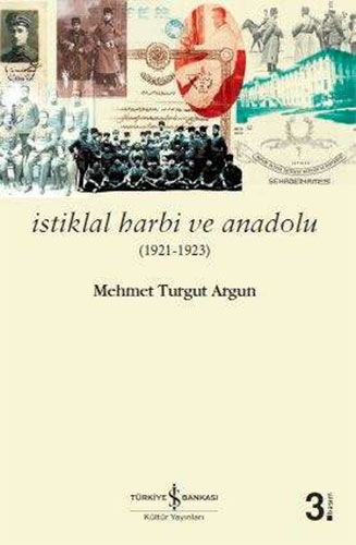 (2. El Kitap) İstiklal Harbi ve Anadolu (1921 - 1923) Mehmet Turgut Ar