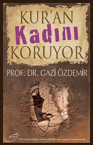 Kur'an Kadını Koruyor Gazi Özdemir