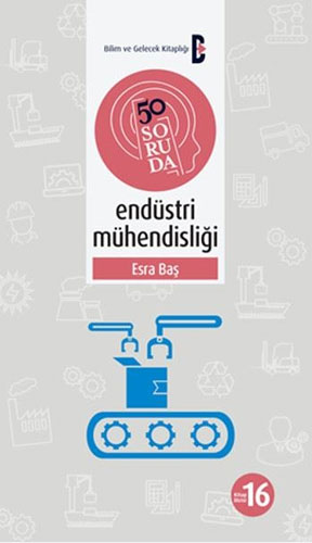 50 Soruda Endüstri Mühendisliği Esra Baş