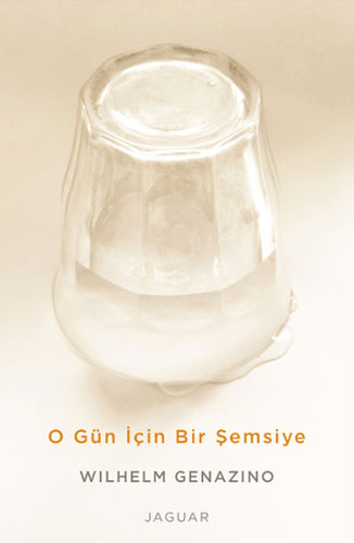 O Gün İçin Bir Şemsiye Wilhelm Genazino