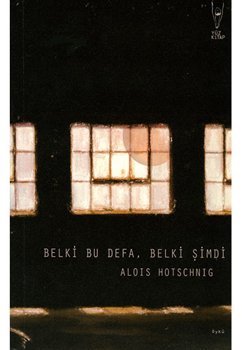 Belki Bu Defa, Belki Şimdi Alois Hotschnig