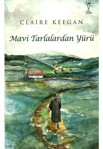 Mavi Tarlalardan Yürü Claire Keegan