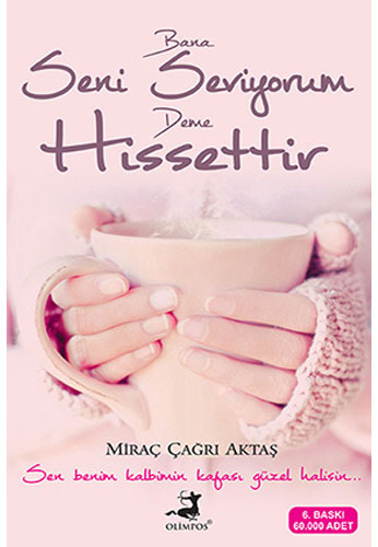 (2. El Kitap) Bana Seni Seviyorum Deme Hissettir Miraç Çağrı Aktaş