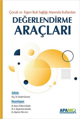 Çocuk Ergen Ruh Sağlığı Alanında Kullanılan Değerlendirme Araçları