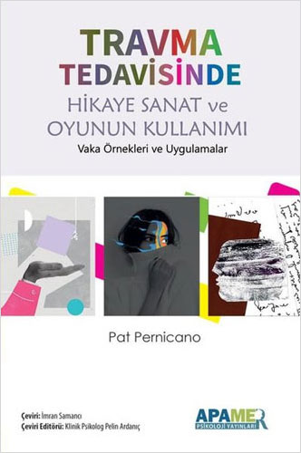 Travma Tedavisinde Hikaye Sanat ve Oyunun Kullanımı Pat Pernicano