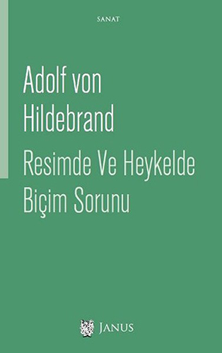 Resimde ve Heykelde Biçim Sorunu Adolf von Hildebrand