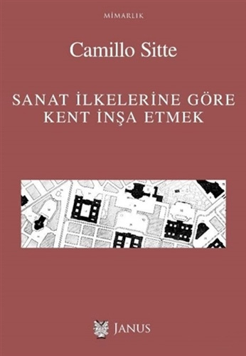 Sanat İlkelerine Göre Kent İnşa Etmek Camillo Sitte