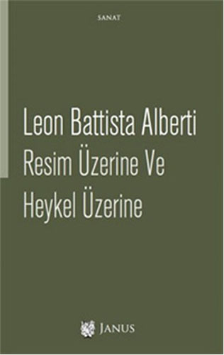 Resim Üzerine ve Heykel Üzerine - Leon Battista Alberti Leon Battista 