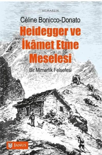 Heidegger Ve İkamet Etme Meselesi Celine Bonicco Donato