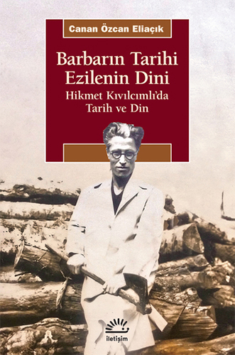 (2. El Kitap) Barbarın Tarihi Ezilenin Dini Canan Özcan Eliaçık