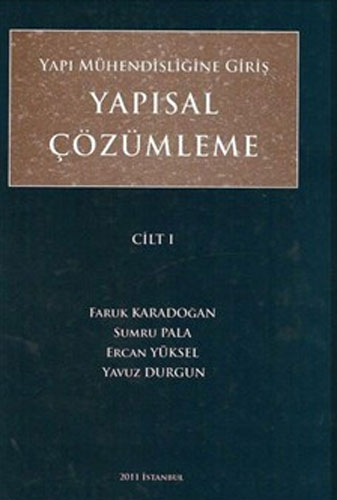 Yapı Mühendisliğine Giriş Yapısal Çözümleme Cilt:1