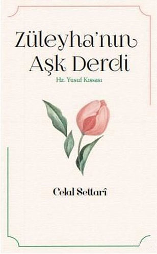 Züleyha'nın Aşk Derdi (Hz. Yusuf Kıssası)