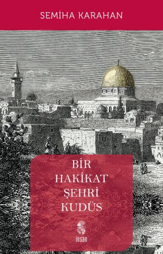 Bir Hakikat Şehri Kudüs Bir Hakikat Şehri Kudüs